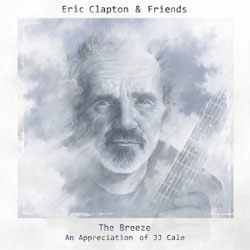 Eric Clapton & Friends - The Breeze - An Appreciation of JJ Cale