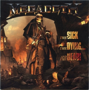 Megadeth - The Sick, The Dying And The Dead!