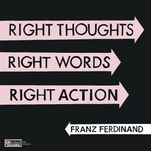 Franz Ferdinand - Right words, right action