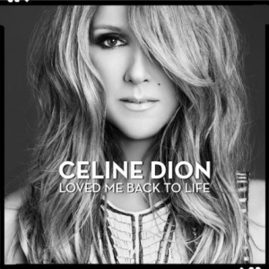 Celine Dion - Loved me back to life
