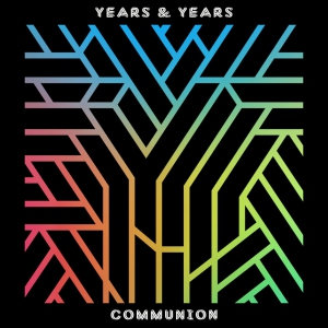 Years and Years - Communion