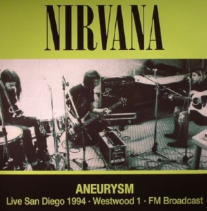 Nirvana – Aneurysm - Live San Diego 1994 · Westwood 1 · FM Broadcast (LP)