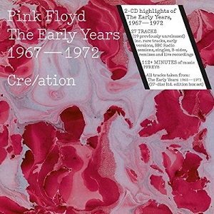 Pink Floyd - The Early Years, 1967-1972, Cre/ation (2CD)