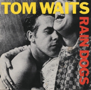 Tom Waits - Rain Dogs