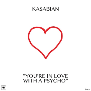Kasabian - You're In Love With a Psycho (EP)