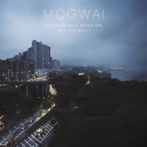 Mogwai - Hardcore Will Never Die, But You Will (2LP)