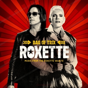 Roxette - Bag of Trix. Music From The Roxette Vaults (3 CD)