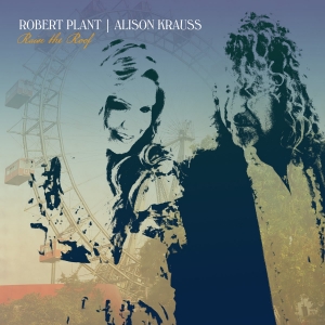 Plant, Robert / Krauss, Alison - Raise The Roof